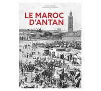 Le Maroc d'Antan - Philippe Lamarque - Hc Eds - relié - Beau livre
