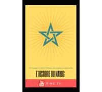 Le Maroc, des origines à aujourd'hui : Un voyage à travers l'histoire