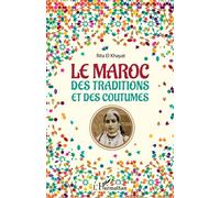 Le Maroc des traditions et des coutumes - Ghita El Khayat - L'harmattan - broché - Essai