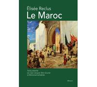 Le Maroc - Elisée Reclus - Minerve - broché - Essai