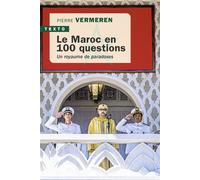 Le Maroc en 100 questions Un royaume de paradoxes - Pierre Vermeren - Tallandier - Poche - Essai