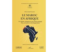 Le Maroc en Afrique: Un destin commun et un avenir partagé. Paix, sécurité et développement