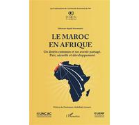 Le Maroc en Afrique: Un destin commun et un avenir partagé. Paix, sécurité et développement