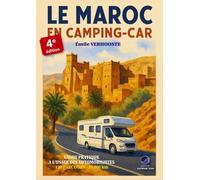 Le Maroc en camping-car: Guide pratique à l'usage des automobilistes