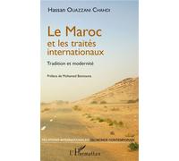 Le Maroc et les traités internationaux Tradition et modernité - Hassan Ouazzani Chahdi - L'harmattan - broché - Etude