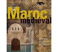 Le Maroc médiéval: Un empire de l'Afrique à l'Espagne