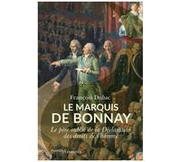 Le Marquis De Bonnay - Le Père Oublié De La Déclaration Des Droits De L'homme