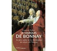 Le Marquis De Bonnay - Le Père Oublié De La Déclaration Des Droits De L'homme