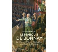 Le marquis de Bonnay Le père oublié de la Déclaration des droits de l'homme - François Duluc - Passés Composés - broché - Biographie