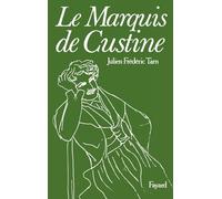 Le Marquis de Custine: Ou les malheurs de l'exactitude