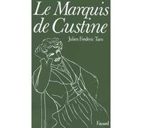 Le Marquis de Custine - Ou les malheurs de l'exactitude - Julien-Frédéric Tarn - Fayard - Livre