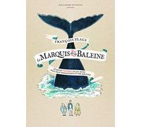 LE MARQUIS DE LA BALEINE