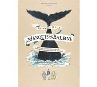Le Marquis de la Baleine François Place (Auteur)