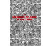 Le marquis de Sade et son temps - Etudes relatives à l'histoire de la civilisation et des moeurs Dr. Eugène DUEHREN (Auteur)
