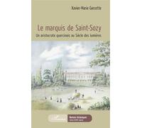 Le marquis de Saint-Sozy: Un aristocrate quercinois au Siècle des Lumières