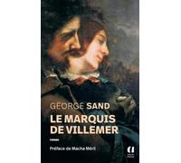 Le marquis de Villemer - "bouillant de vérité, d'imprévu, d'espoir et de malchance" Macha Méril