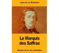 Le Marquis des Saffras: Scènes de la vie comtadine