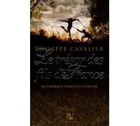 Le trésor des fils de France, tome 1: Le Marquis d'Orgèves