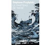 Le marteau de Thor La tétralogie des origines, 2 - Stéphane Przybylski - Gallimard - Poche - Roman
