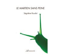 Le martien sans peine - Ségolène Roudot - Atramenta - broché - Roman