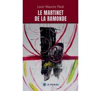 Le Martinet de la Ramonde - Louis-Maurice Parat - Le Lys Bleu - broché - Roman