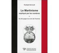 Le Martinisme expliqué par les nombres ou Les dix pages du Livre de l'homme