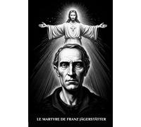 Le martyre de Franz Jägerstätter