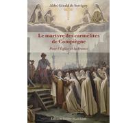 Le Martyre des carmélites de compiègne: Pour l’Église et la France