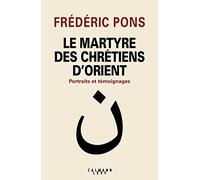 Le Martyre des chrétiens d'Orient