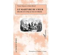 Le Martyre du coeur Drame en cinq actes - Victor Séjour - L'harmattan - broché - Théâtre