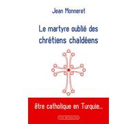 Le martyre oublié des chrétiens chaldéens