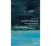 Le martyre : Une très courte introduction