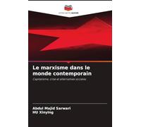 Le marxisme dans le monde contemporain: Capitalisme, crise et alternatives sociales