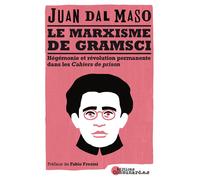 Le marxisme de Gramsci Hégémonie et révolution permanente dans les Cahiers de prison - Juan Dal Maso - Communard.e.s - broché - Essai