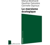 Le marxisme écologique Marius Bickhardt (Auteur), Gauthier Delozière (Auteur), Cannelle Gignoux (Auteur)
