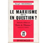 Le marxisme est-il en question ? - Dwight McDonald - Amis De Spartacus - broché - Essai