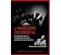 Le marxisme occidental Comment il est né, comment il est mort, comment il peut renaître - Domenico Losurdo - Librairie Tropiques Eds De La - broché - Essai