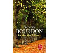 Le Mas des tilleuls - Françoise Bourdon - Lgf - Poche - Roman