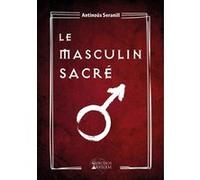 Le Masculin Sacré Antinoüs Seranill (Auteur)
