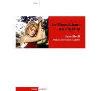 Le Masochisme au cinéma - Jean Streff - Rouge Profond - broché - Essai