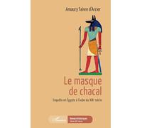 Le masque de chacal: Enquête en Égypte à l'aube du XIXe siècle