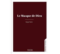 Le Masque de Dieu - Serge Fabris - Edilivre-Aparis - broché - Essai