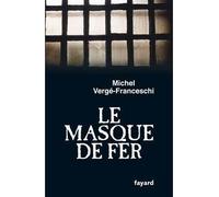 Le Masque de Fer - Michel Vergé-Franceschi - Fayard - broché - Etude