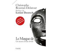 Le Masque De Fer - Un Secret D'etat Révélé