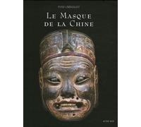 Le Masque de la Chine: Les masques de Nuo, ou la face cachée du dernier empire