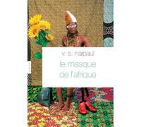 Le masque de l'Afrique - Vidiadhar Surajprasad Naipaul - Grasset - broché - Roman