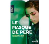 Le masque de père - Louison Nielman - Macha Publishing - broché - Roman adolescent