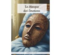Le Masque des Émotions: Histoire illustrée pour enfants sur l’intelligence émotionnelle et la gentillesse