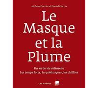 Le Masque et la Plume: Cinéma, littérature, théâtre... Une année de passions et de polémiques
