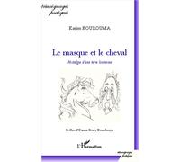 Le masque et le cheval Nostalgie d'une terre lointaine - Karim Kourouma - L'harmattan - broché - Poésie